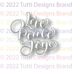 Tutti Designs - Dies - Love Peace Joy