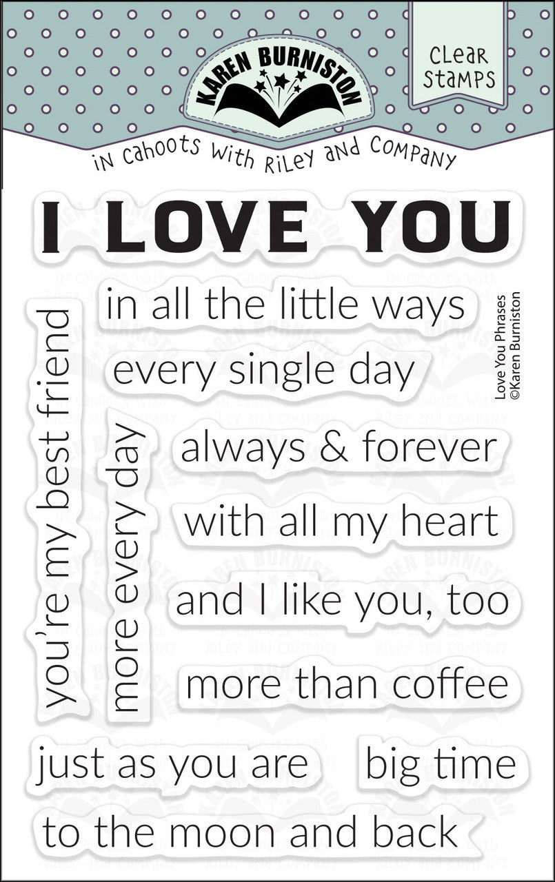 Karen Burniston - Stamps - Love You Phrases ( Ships Feb. 9th)